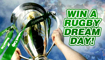 Win a Rugby Dream Day to the Heineken Cup Final!