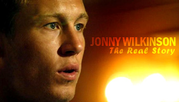 Jonny Wilkinson - The Real Story - Parts 1-4