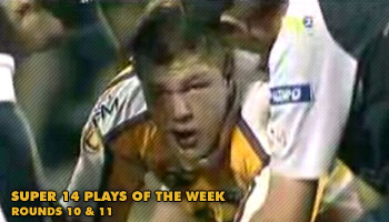 Super 14 Plays of the Week Round 10 & 11