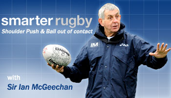 Smarter Rugby with Ian McGeechan - Shoulder Push & Ball out of Contact