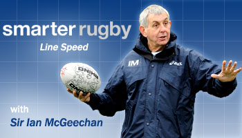 Smarter Rugby with Ian McGeechan - Line Speed