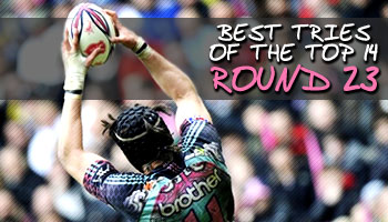 Best tries of the Top 14 - Round 23
